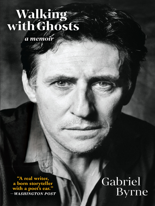 Title details for Walking with Ghosts by Gabriel Byrne - Available